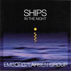JØRGEN EMBORG Emborg / Larsen Group : Ships In The Night album cover