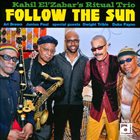 KAHIL EL'ZABAR Ritual Trio: Follow the Sun album cover