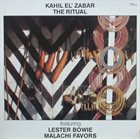 KAHIL EL'ZABAR The Ritual (featuring Lester Bowie, Malachi Favors) album cover