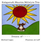KALAPARUSHA MAURICE MCINTYRE Dream Of... album cover