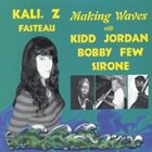 KALI  Z. FASTEAU (ZUSAAN KALI FASTEAU) Making Waves album cover