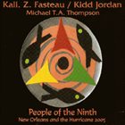 KALI  Z. FASTEAU (ZUSAAN KALI FASTEAU) People of the Ninth: New Orleans and the Hurricane 2005 album cover