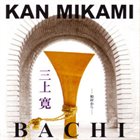 KAN MIKAMI Bachi - From Oak Village album cover