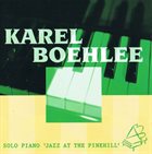 KAREL BOEHLEE Solo Piano - Jazz At The Pinehill album cover