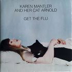 KAREN MANTLER Karen Mantler And Her Cat Arnold Get The Flu album cover
