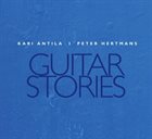 KARI  ANTILA Kari Antila and Peter Hertmans : Guitar Stories album cover