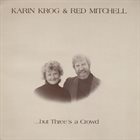 KARIN KROG Karin Krog & Red Mitchell ‎: But Three's A Crowd album cover