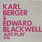 KARL BERGER Karl Berger & Edward Blackwell : Just Play (1976) album cover