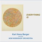 KARL BERGER The Karl Berger Workshop Orchestra : Everything Is album cover