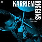 KARRIEM RIGGINS Alone Together album cover