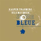 KASPER TRANBERG Kasper Tranberg, Nils Davidsen ‎: Zone Bleue album cover