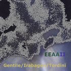 KATE GENTILE Gentile, Irabagon, Tordini : EEAAII album cover