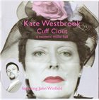 KATE WESTBROOK – Kate Westbrook Featuring John Winfield ‎: Cuff Clout (A Neoteric Music Hall) album cover