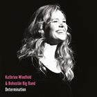KATHRINE WINDFELD Kathrine Windfeld & Bohuslän Big Band : Determination album cover
