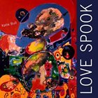 KATIE BULL Love Spook album cover