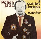 KAZIMIERZ JONKISZ Outsider album cover