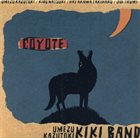 KAZUTOKI UMEZU Umezu Kazutoki KIKI Band : Coyote album cover