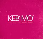 KEB' MO' Live - That Hot Pink Blues Album album cover
