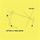 KEEFE JACKSON J@K@L (Keefe Jackson / Julian Kirshner/ Fred Lonberg-Holm)  :  After A Few Days album cover
