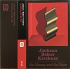 KEEFE JACKSON Jackson, Baker, Kirshner : So Glossy and So Thin album cover