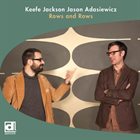 KEEFE JACKSON Keefe Jackson / Jason Adasiewicz : Rows and Rows album cover