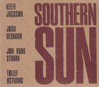 KEEFE JACKSON Keefe Jackson, Josh Berman, Jon Rune Strøm, Tollef Østvang : Southern Sun album cover