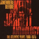 KEITH JARRETT Somewhere Before: The Keith Jarrett Anthology - The Atlantic Years 1968-1975 album cover