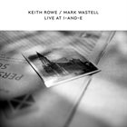 KEITH ROWE Keith Rowe / Mark Wastell : Live At I-And-E album cover