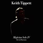 KEITH TIPPETT Mujician Solo IV (Live In Piacenza) album cover
