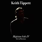 KEITH TIPPETT Mujician Solo IV (Live In Piacenza) album cover
