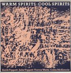KEITH TIPPETT Warm Spirits Cool Spirits album cover