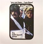 KEITH TIPPETT You Are Here... I Am There album cover