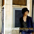 KELLEY JOHNSON Music Is The Magic album cover