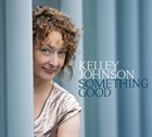 KELLEY JOHNSON Something Good album cover