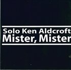 KEN ALDCROFT Solo Ken Aldcroft  : Mister, Mister album cover
