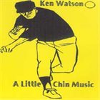 KEN WATSON A Little Chin Music album cover