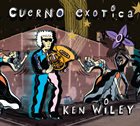KEN WILEY Cuerno Exotica album cover