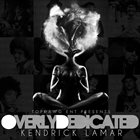 KENDRICK LAMAR Overly Dedicated album cover