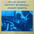 KENNY BURRELL Blue Bash! (with Jimmy Smith) album cover