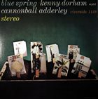 KENNY DORHAM Blue Spring (Featuring Cannonball Adderley) album cover