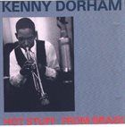 KENNY DORHAM Hot Stuff From Brazil album cover