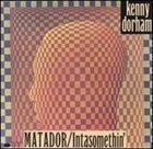 KENNY DORHAM Matador / Inta Somethin' album cover