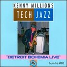 KENNY MILLIONS (KESHAVAN MASLAK) Kenny Millions - Detroit Bohemia Live album cover