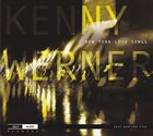 KENNY WERNER New York - Love Songs album cover