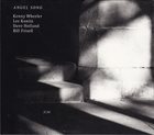 KENNY WHEELER Kenny Wheeler / Lee Konitz / Dave Holland / Bill Frisell : Angel Song album cover