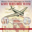 KENNY “BLUES BOSS” WAYNE Blues From Chicago To Paris album cover