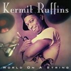 KERMIT RUFFINS World on a String album cover