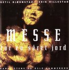 KETIL BJØRNSTAD Ketil Bjørnstad • Erik Hillestad ‎: Messe For En Såret Jord album cover