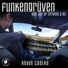 KEVIN COELHO Funkengruven: The Joy of Driving a B3 album cover