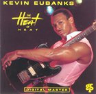 KEVIN EUBANKS The Heat of Heat album cover
